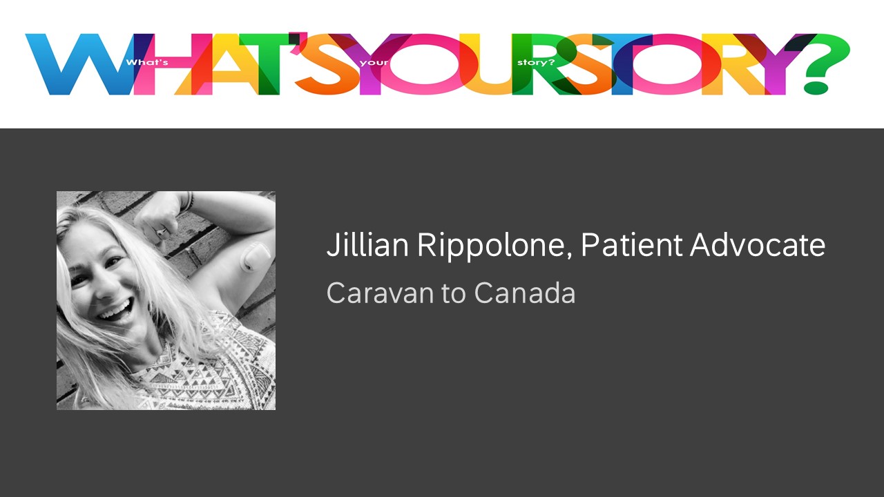 Jillian Ripplone, Patient Advocate: Caravan to Canada video
