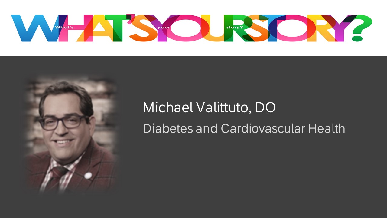 Dr. Michael Valitutto, Voices from the Field, Diabetes and Cardiovascular Health